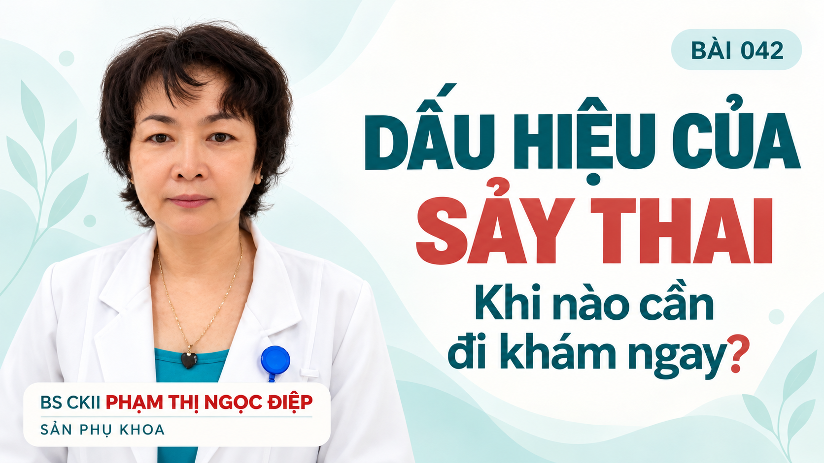 Dấu hiệu của sảy thai: Khi nào cần đi khám ngay?