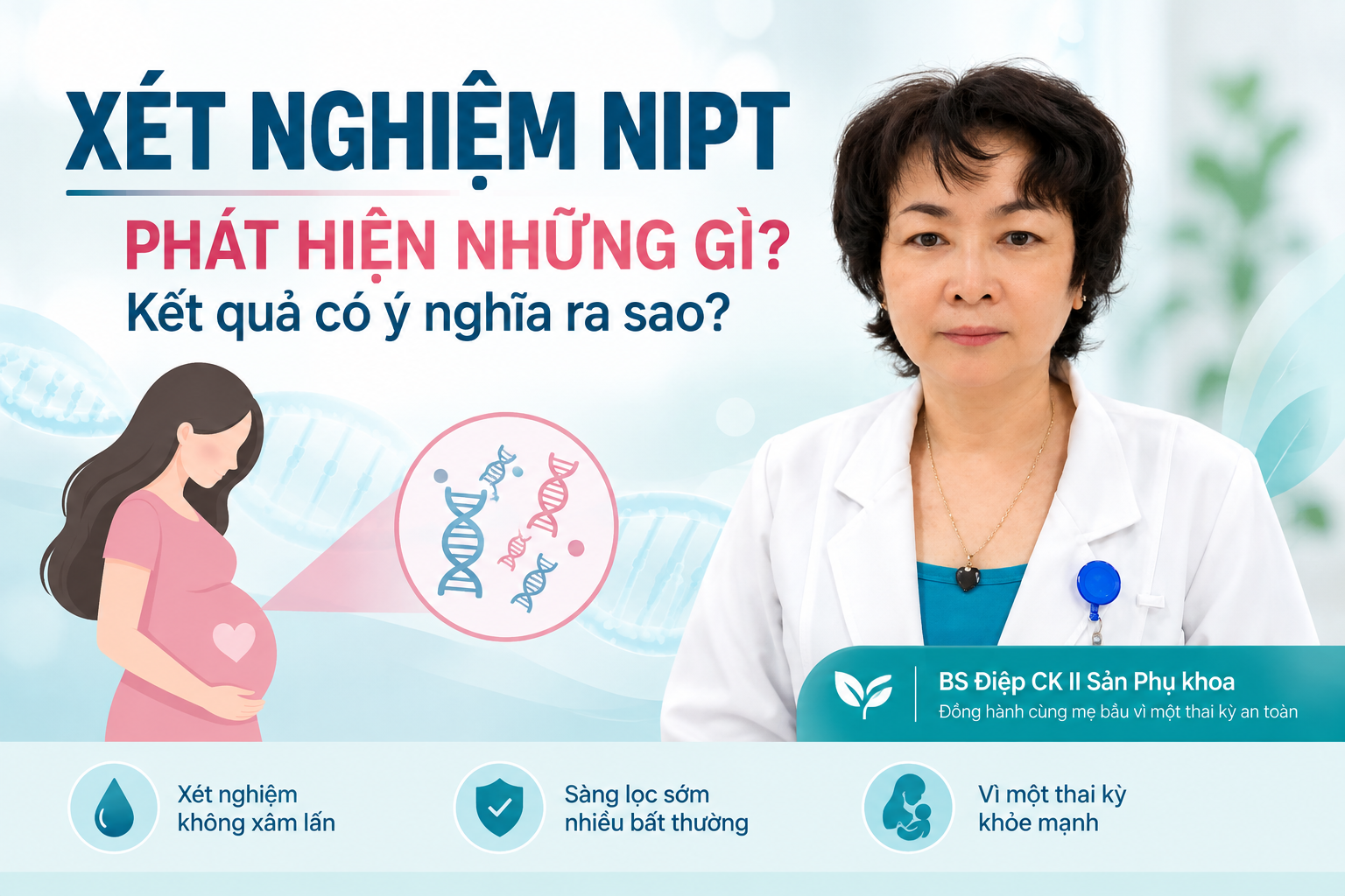 Xét nghiệm NIPT phát hiện những gì ở thai nhi