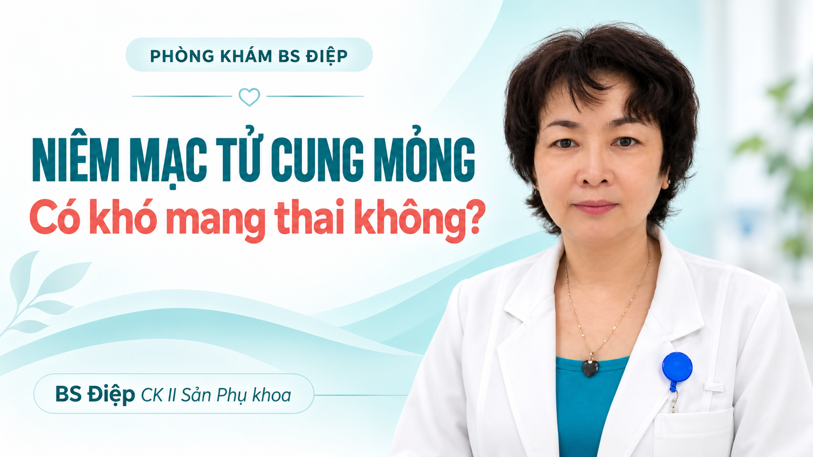 BS Điệp tư vấn niêm mạc tử cung mỏng và khả năng mang thai.