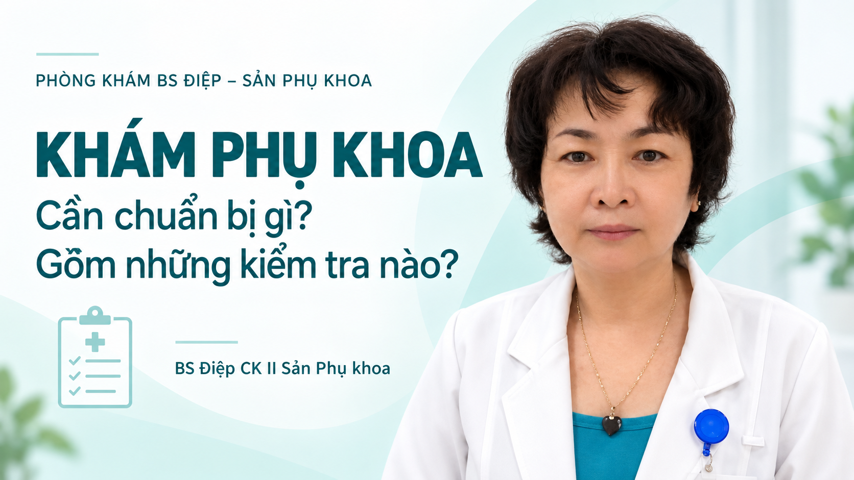 BS Điệp giới thiệu những điều cần biết khi khám phụ khoa.