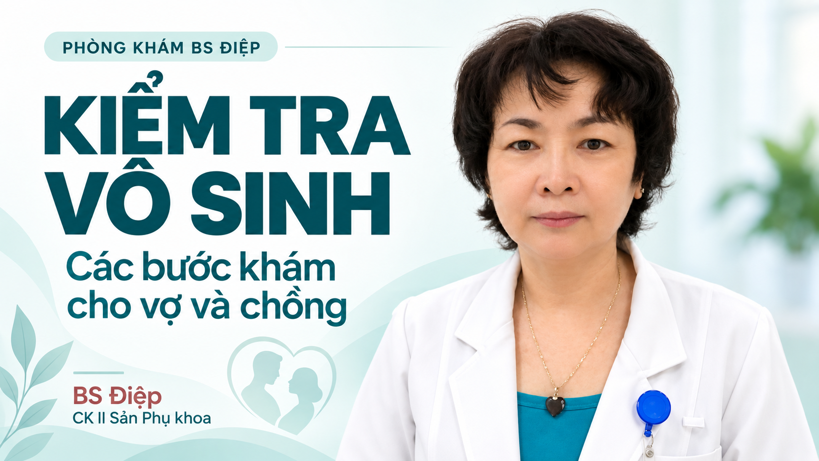 BS Điệp – Kiểm tra vô sinh cho vợ và chồng.