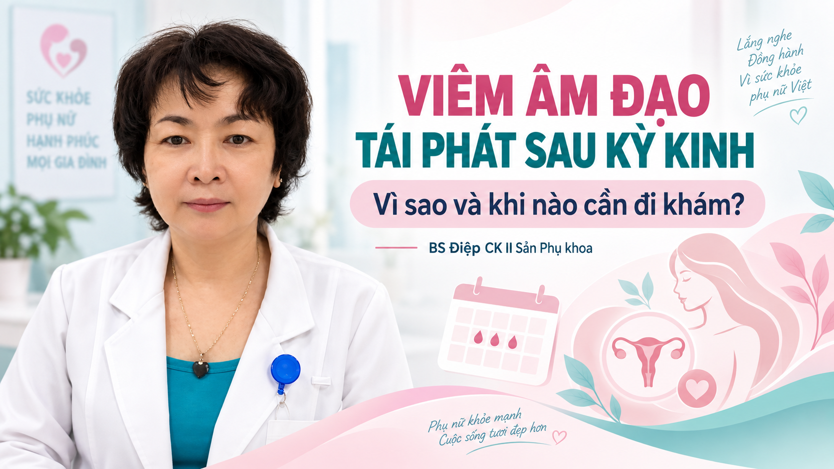 VIÊM ÂM ĐẠO TÁI PHÁT SAU KỲ KINH
Vì sao cứ hết kinh lại ngứa, khí hư?